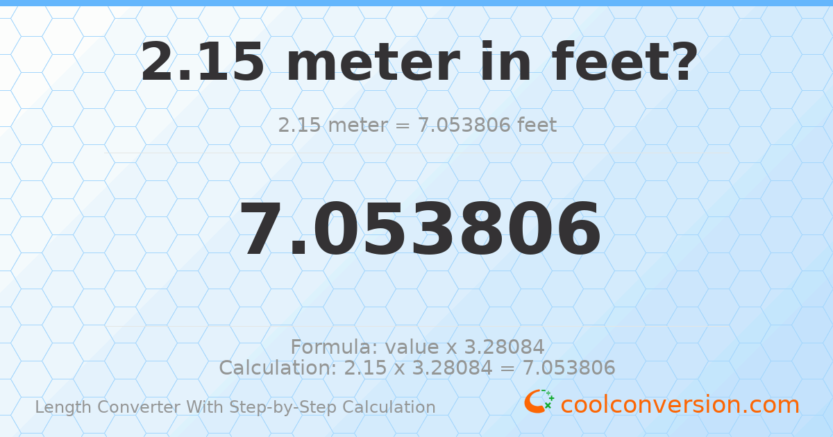 2.15 meters = 7.05381 feet