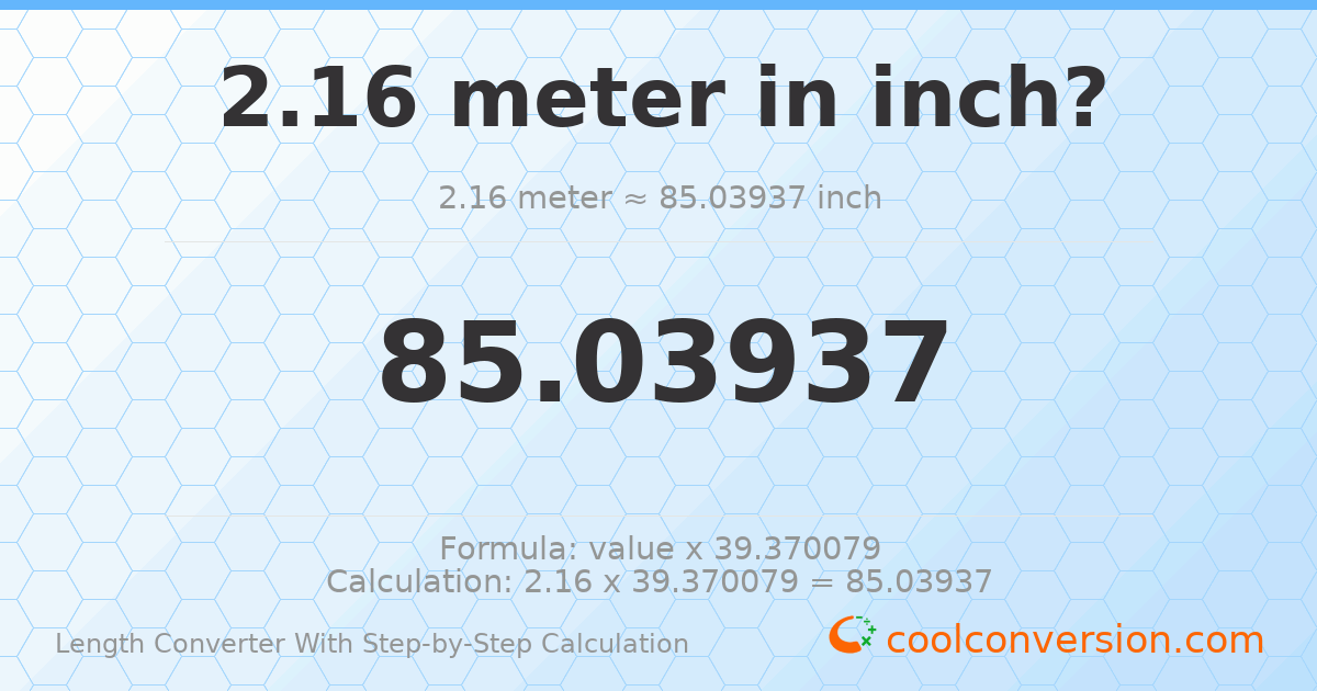 2.16 meters = 85.0394 inches