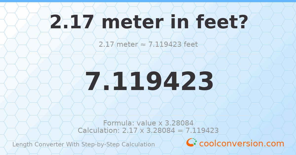 2.17 meters = 7.11942 feet
