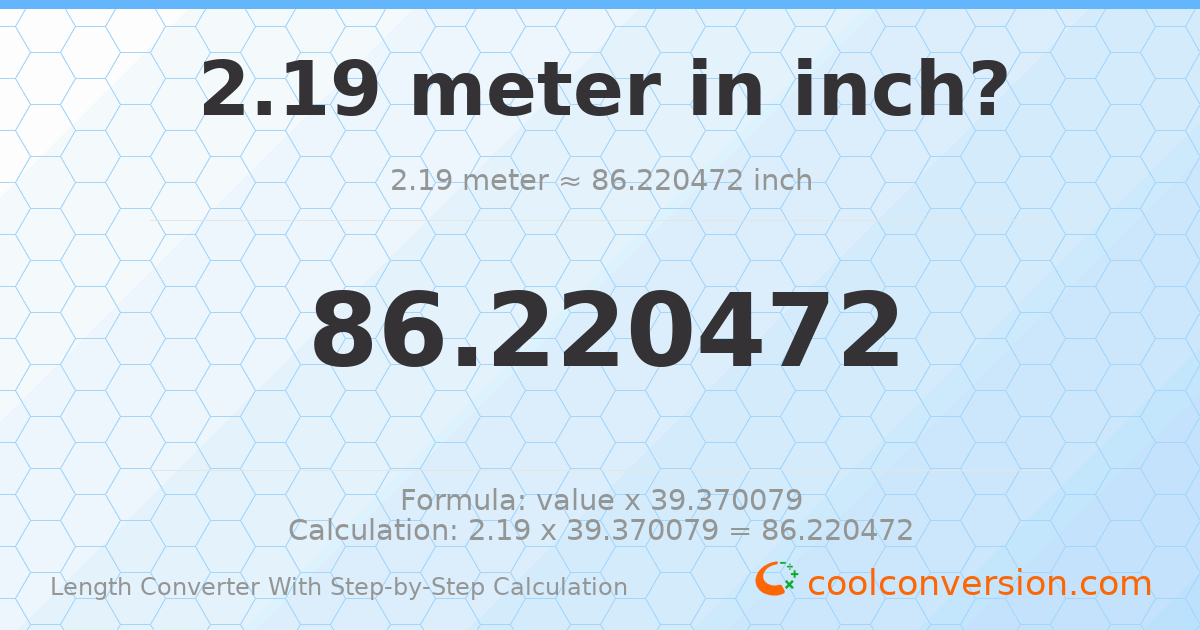 2.19 meters = 86.2205 inches