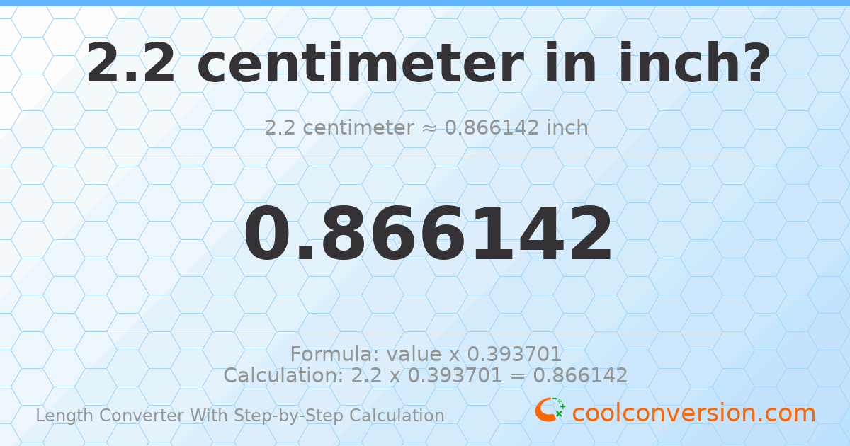 2.2 centimeters = 0.866142 inches