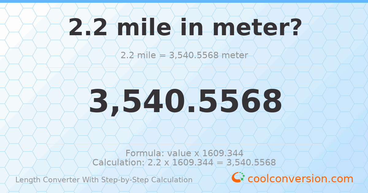 2.2 miles = 3540.56 meters