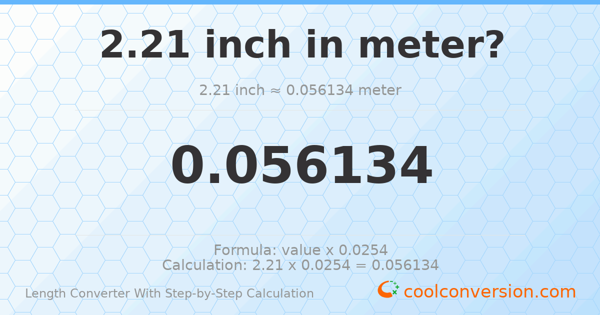2.21 inches = 0.056134 meters