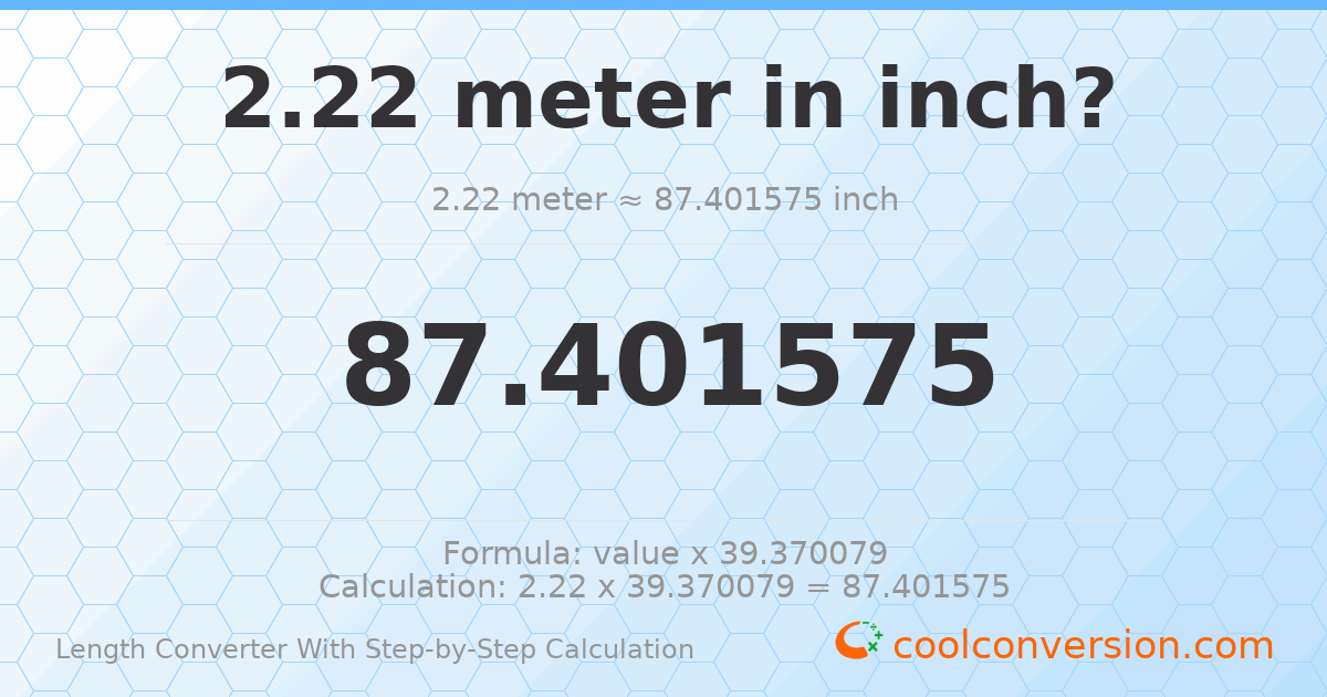 2.22 meters = 87.4016 inches