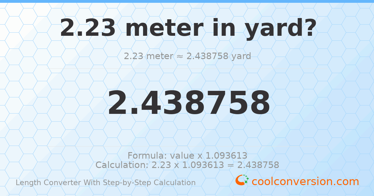 2.23 meters = 2.43876 yards
