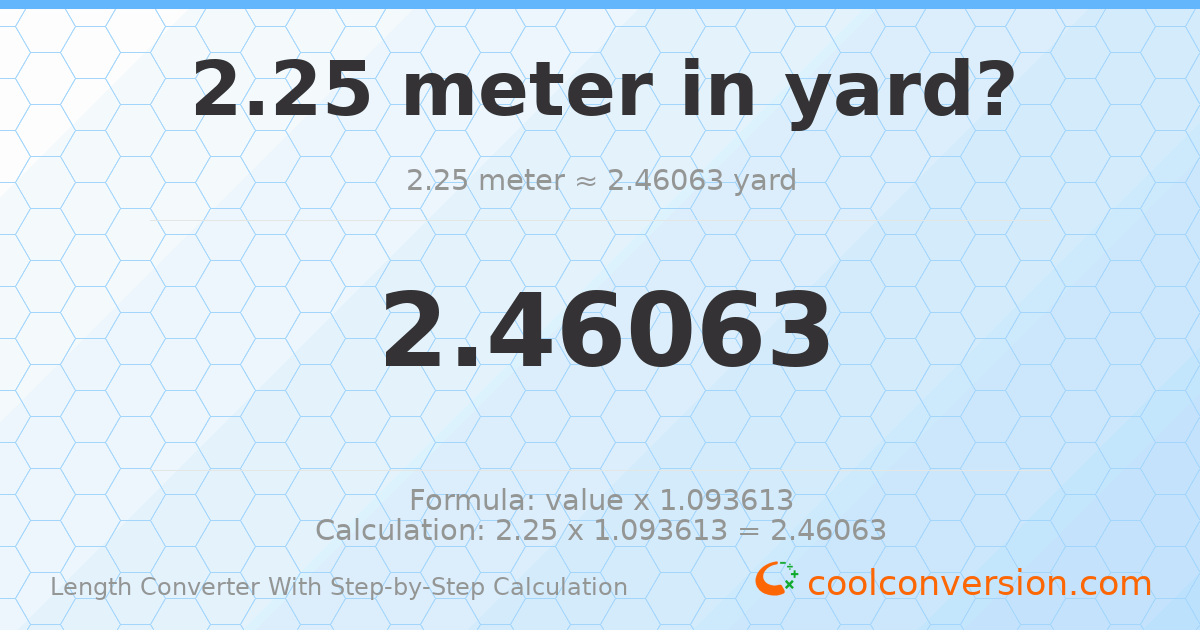 2.25 meters = 2.46063 yards