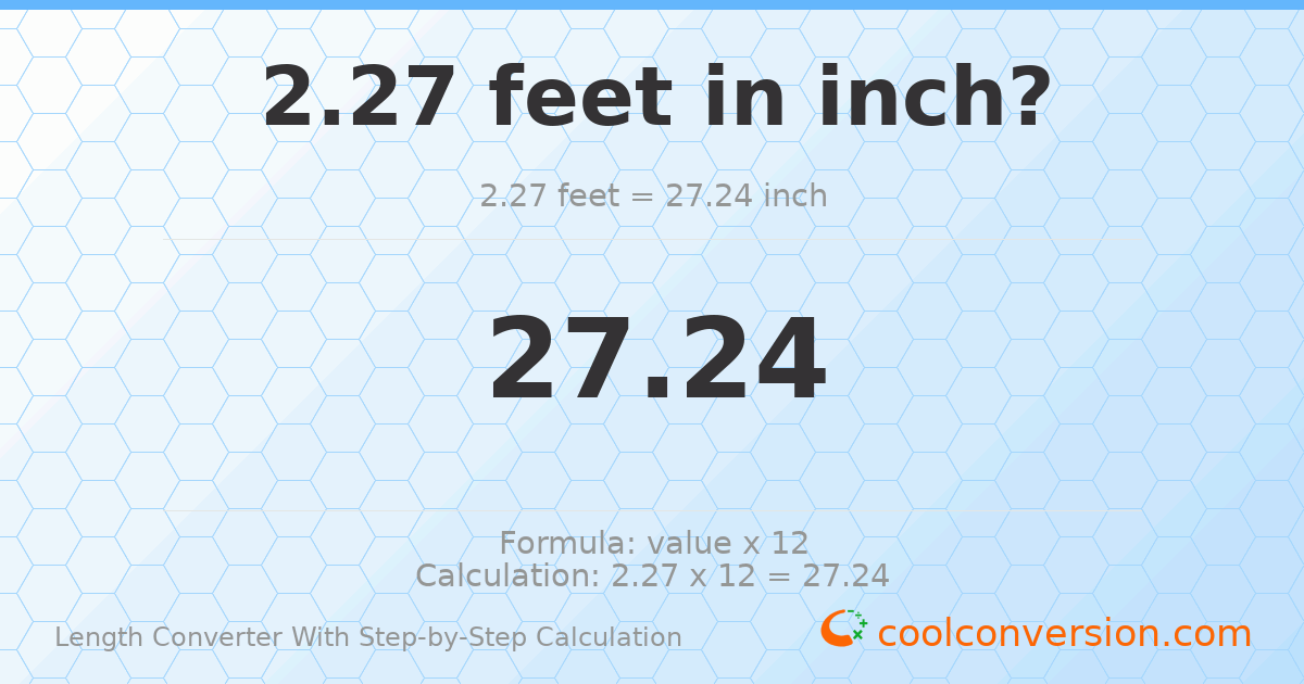 2.27 feet = 27.24 inches
