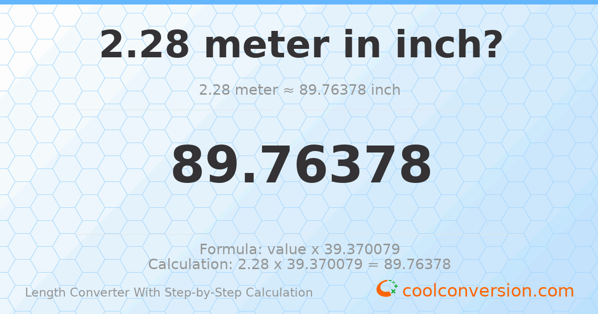 2.28 meters = 89.7638 inches