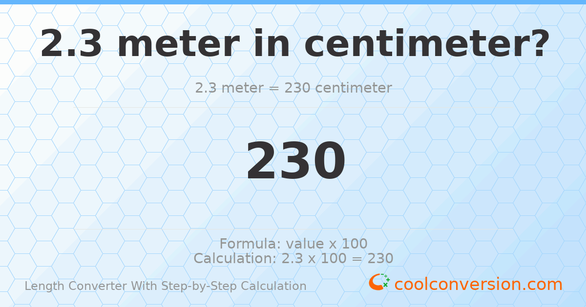 2.3 meters = 230 centimeters