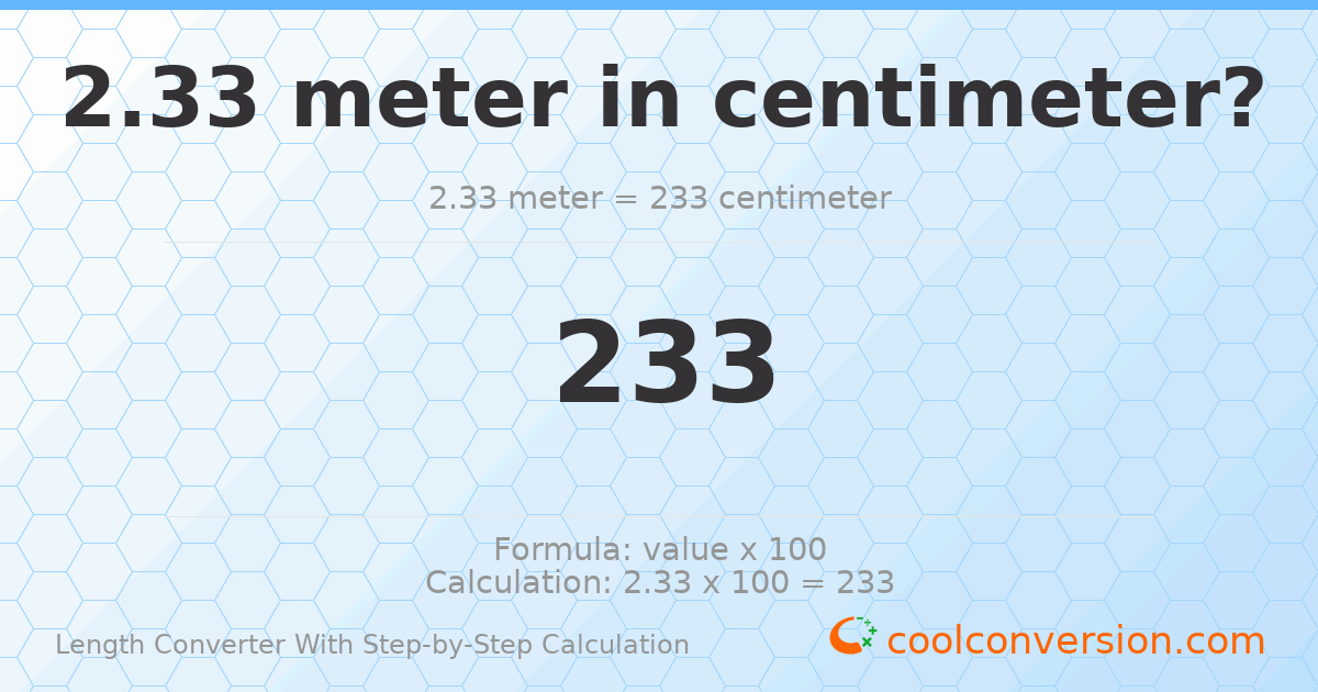 2.33 meters = 233 centimeters