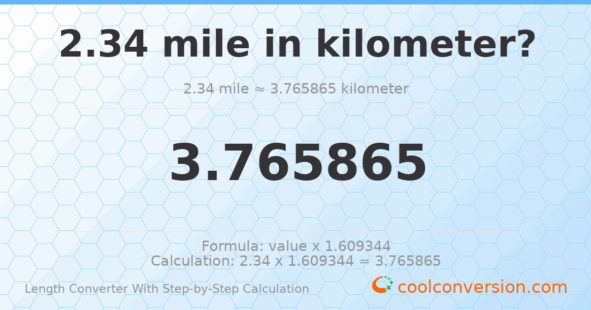 2.34 miles = 3.76586 kilometers