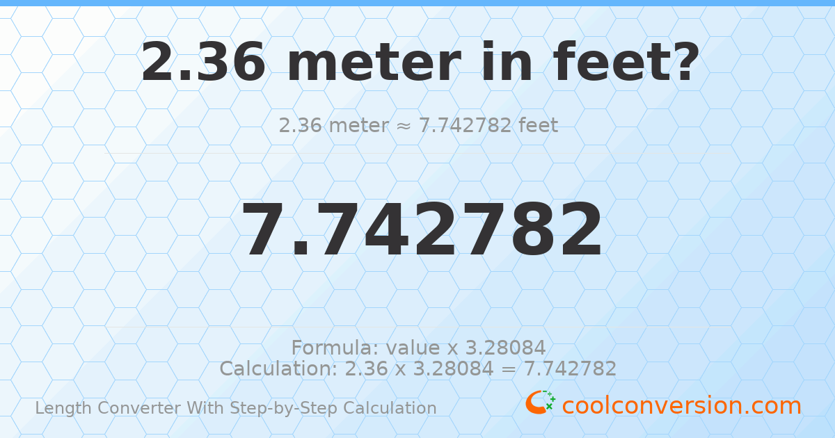 2.36 meters = 7.74278 feet
