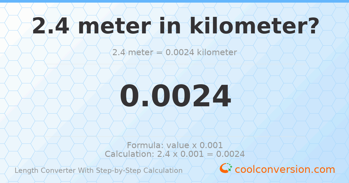 2.4 meters = 0.0024 kilometers