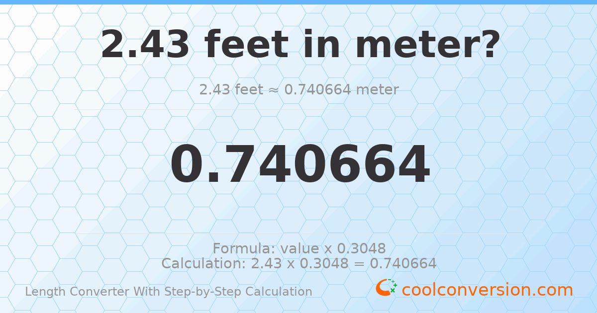 2.43 feet = 0.740664 meters