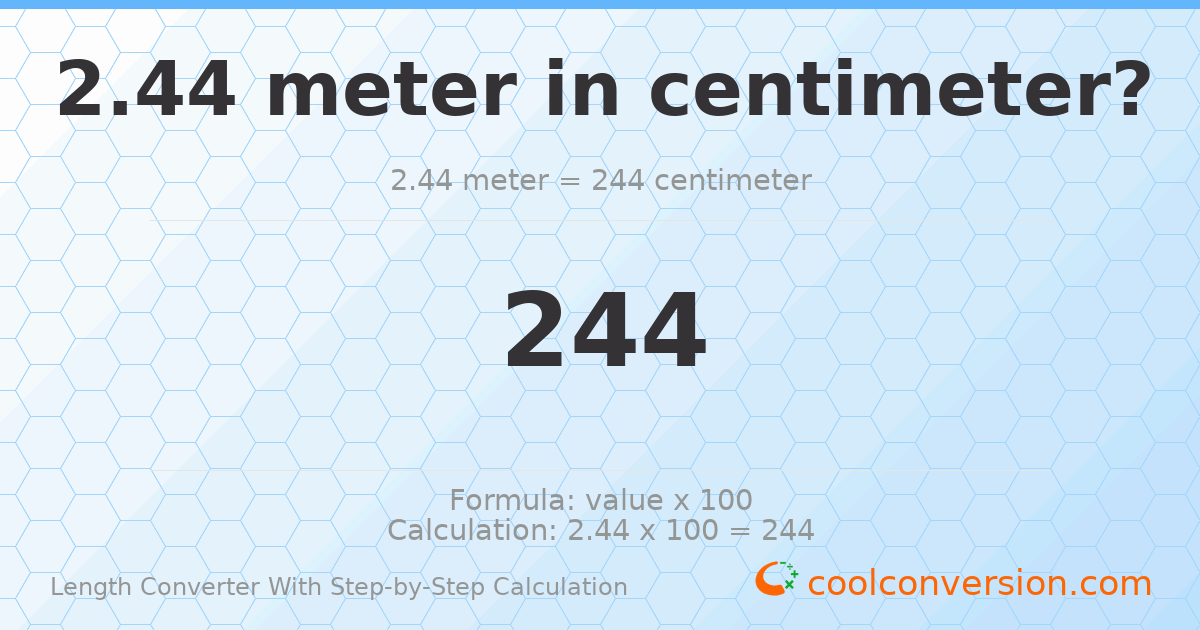 2.44 meters = 244 centimeters