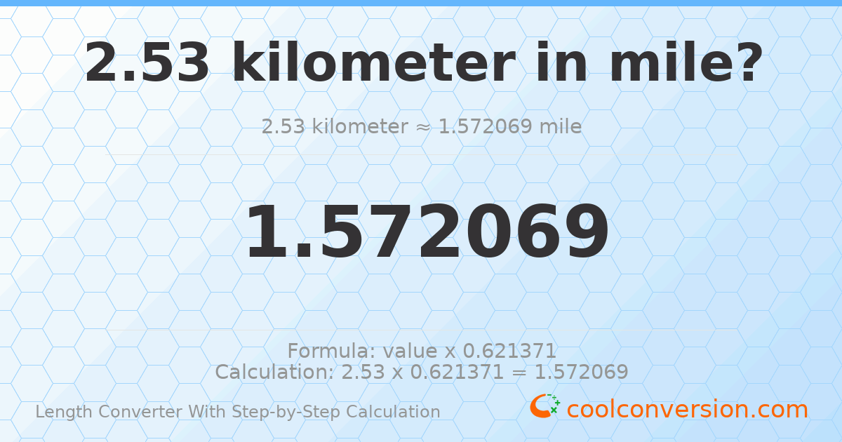 2.53 kilometers = 1.57207 miles
