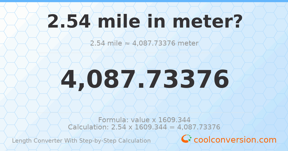 2.54 miles = 4087.73 meters
