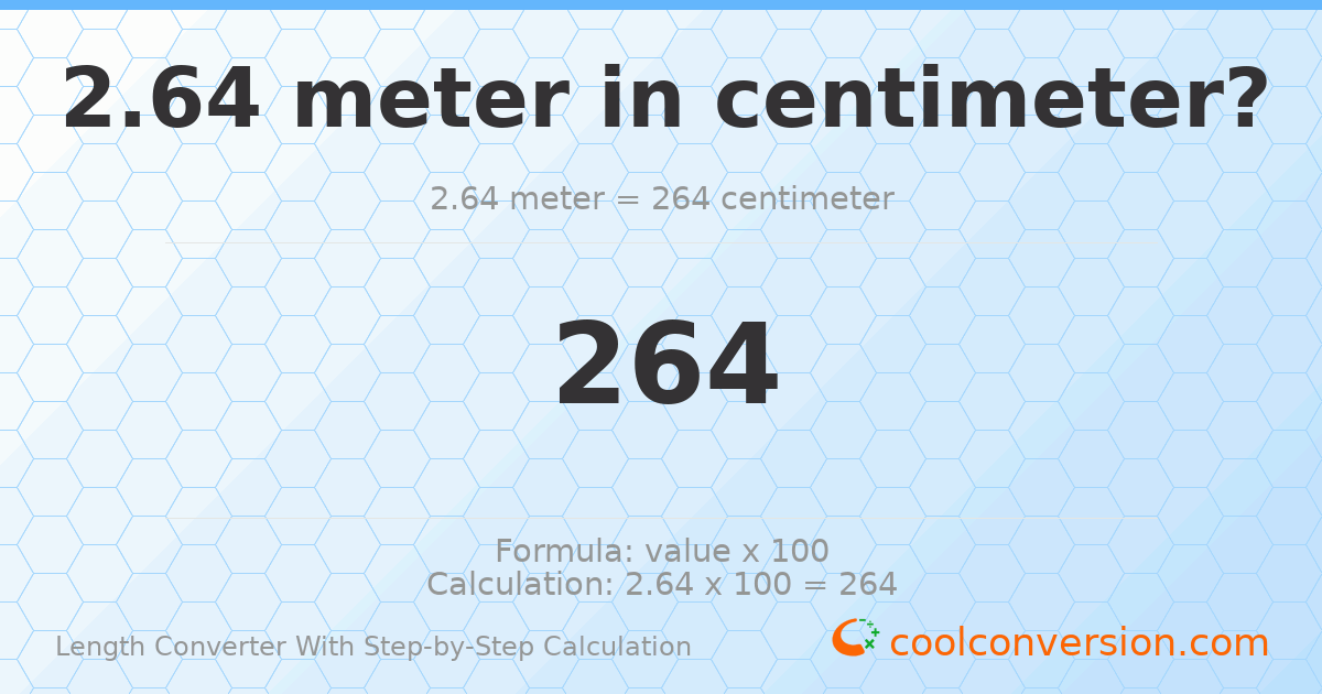 2.64 meters = 264 centimeters