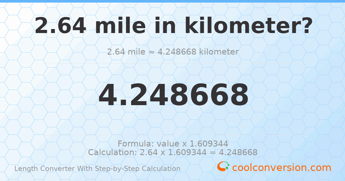2.64 miles = 4.24867 kilometers