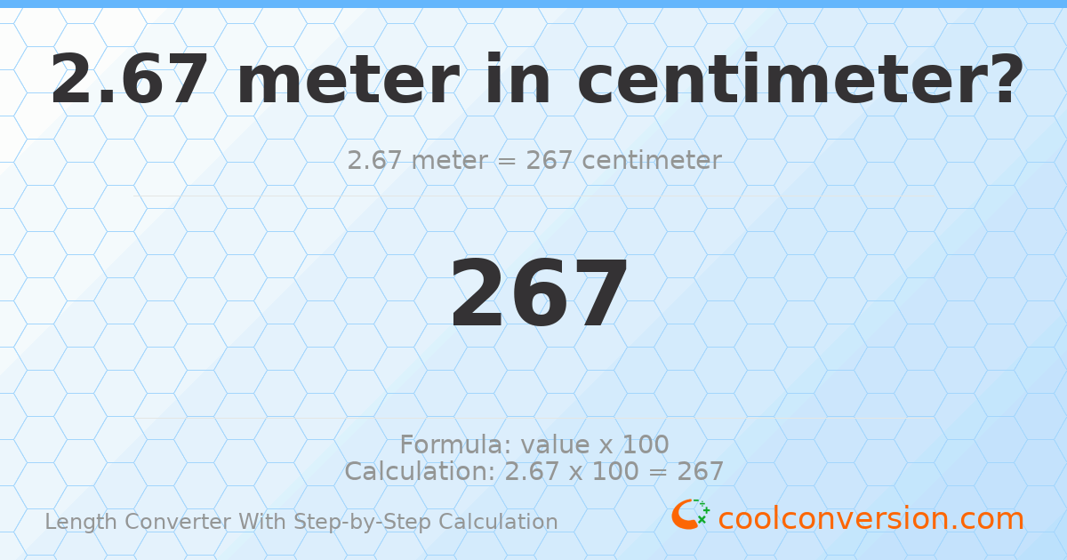 2.67 meters = 267 centimeters