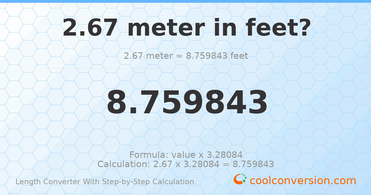 2.67 meters = 8.75984 feet