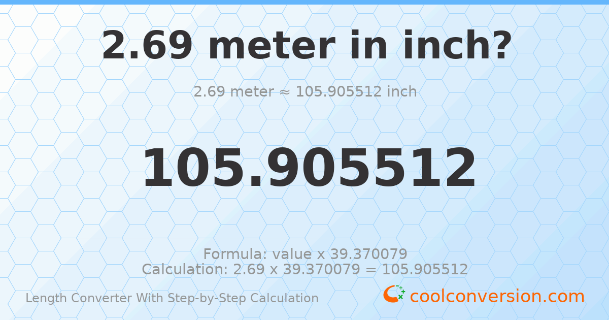 2.69 meters = 105.906 inches