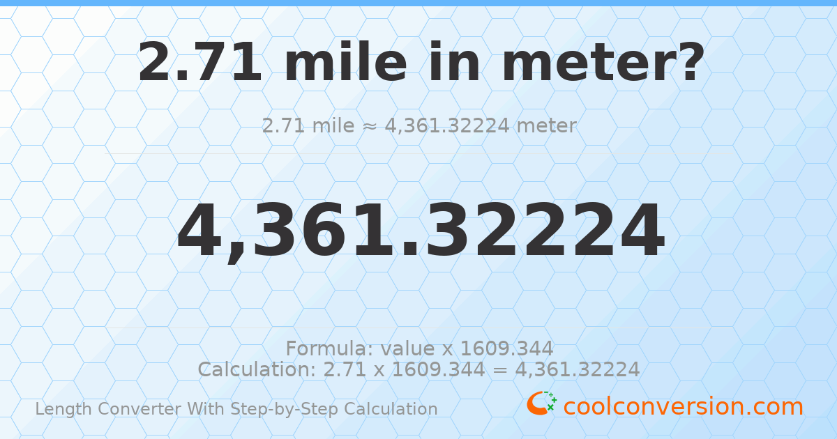 2.71 miles = 4361.32 meters