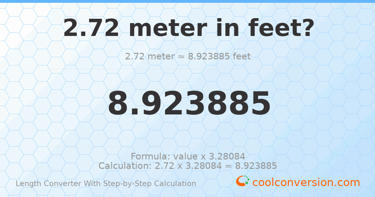 2.72 meters = 8.92388 feet