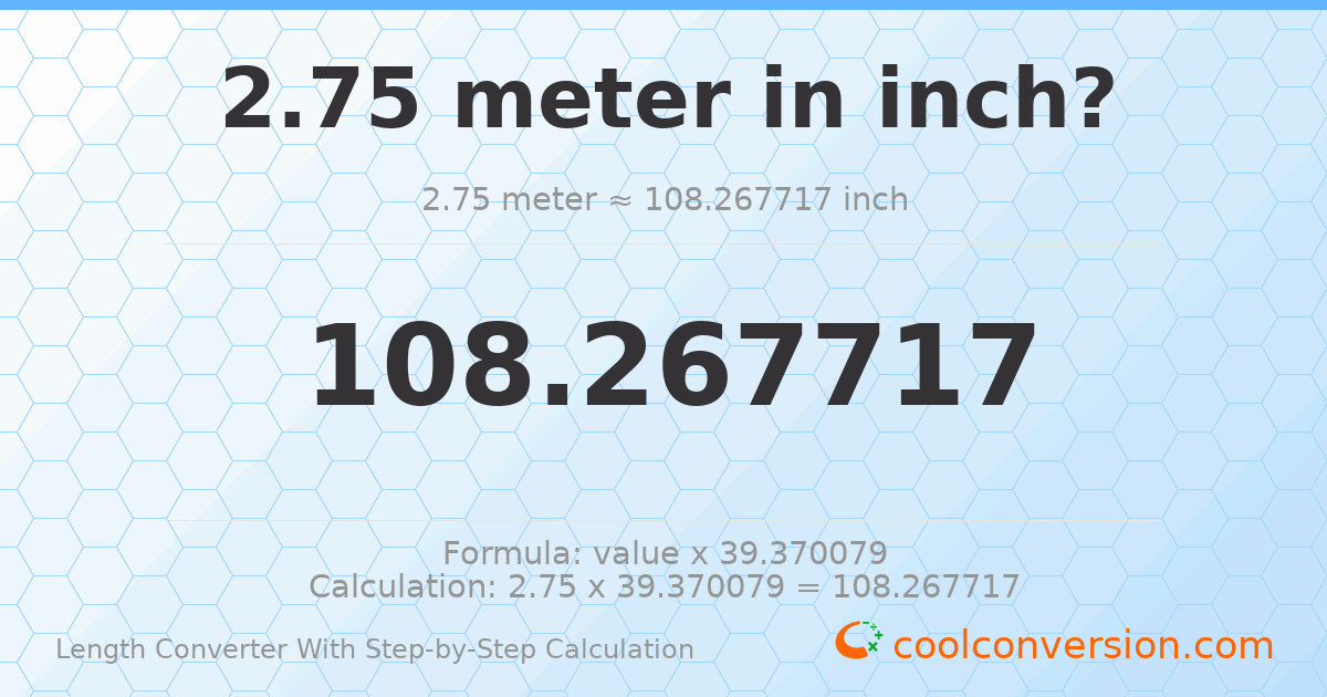 2.75 meters = 108.268 inches