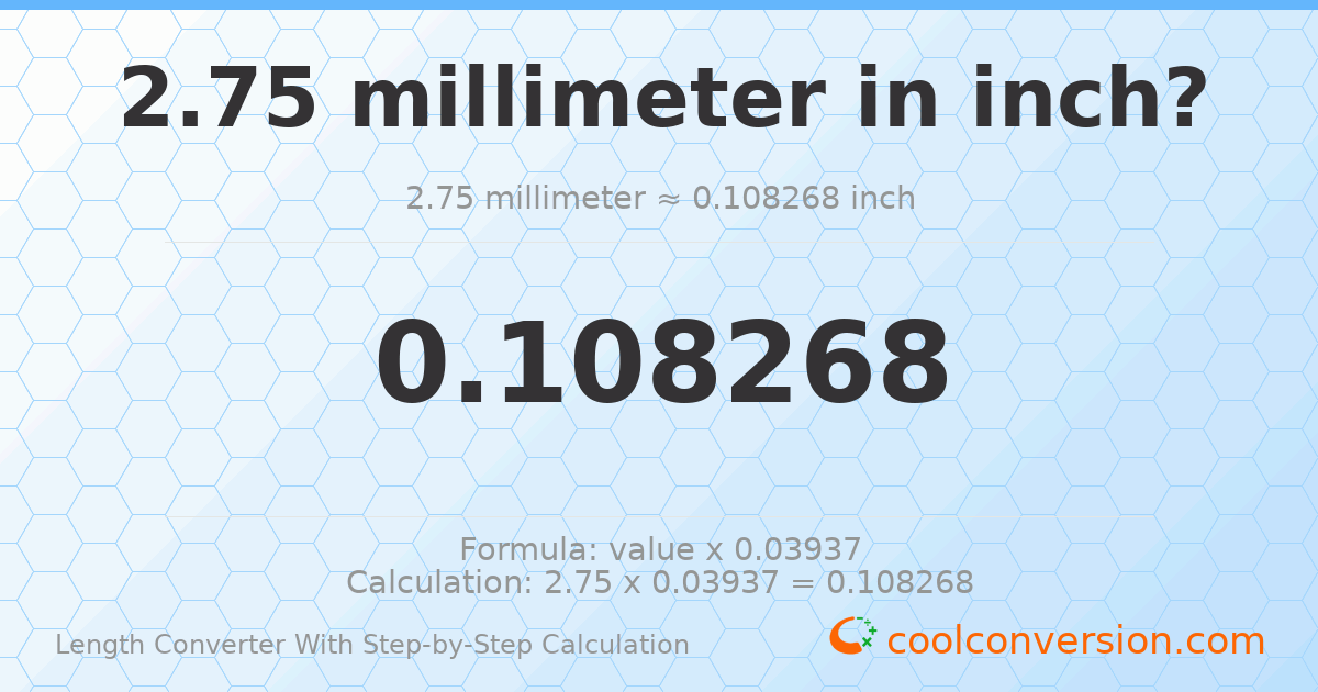 2.75 millimeters = 0.108268 inches