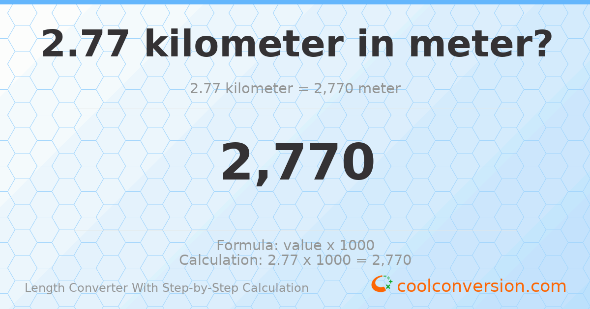 2.77 kilometers = 2770 meters