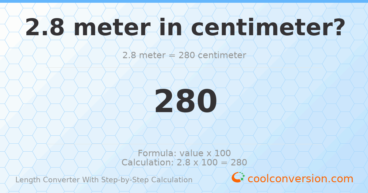2.8 meters = 280 centimeters