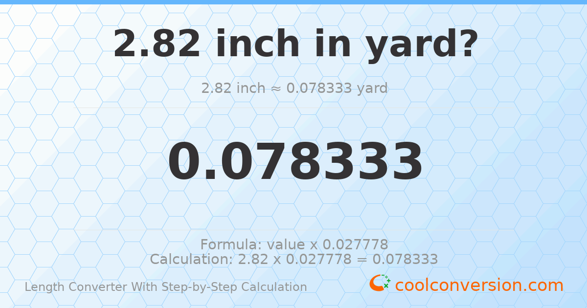 2.82 inches = 0.0783333 yards