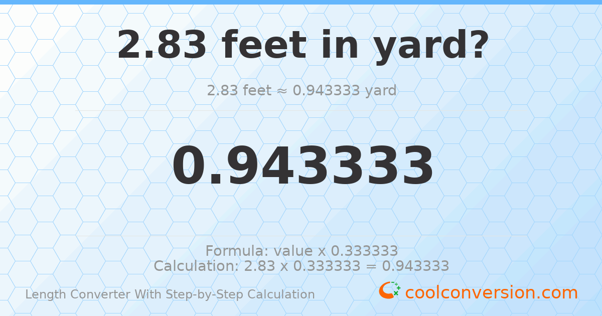 2.83 feet = 0.943333 yards