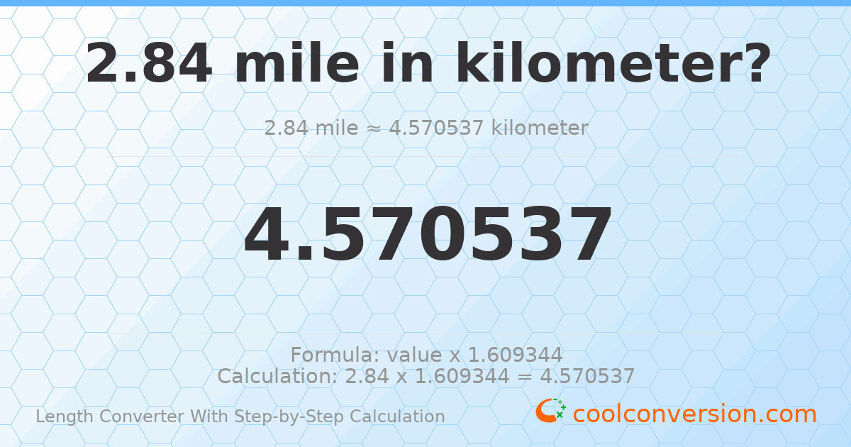 2.84 miles = 4.57054 kilometers