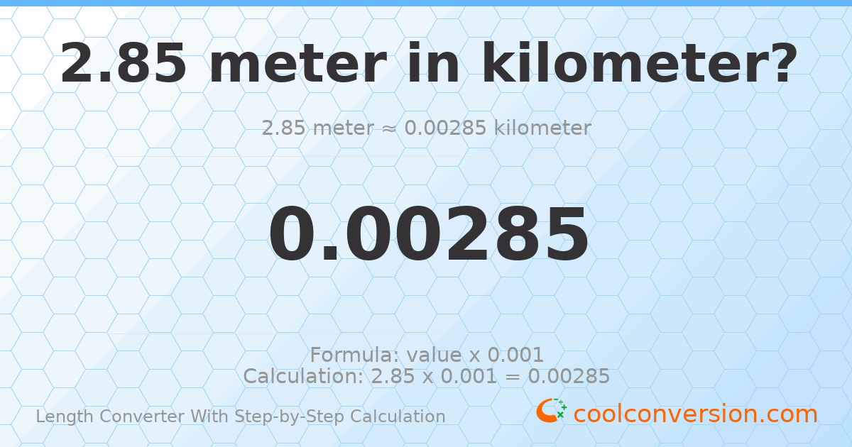 2.85 meters = 0.00285 kilometers