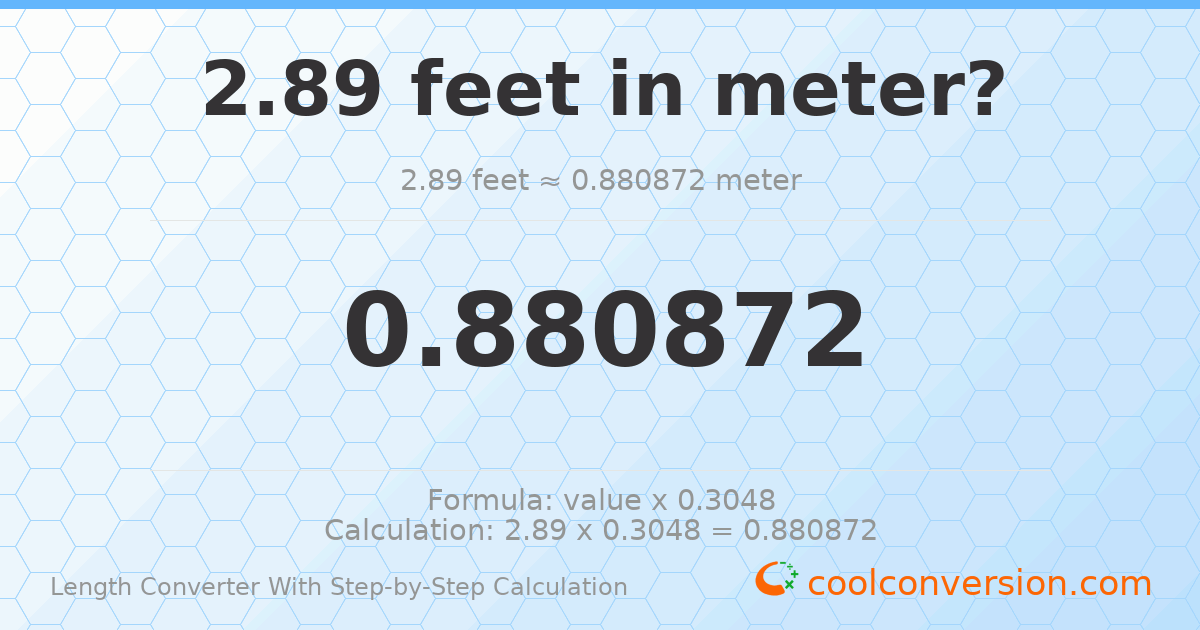 2.89 feet = 0.880872 meters
