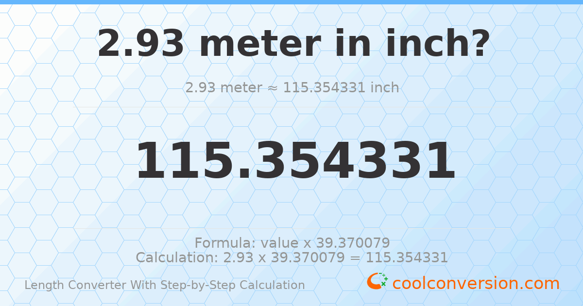 2.93 meters = 115.354 inches