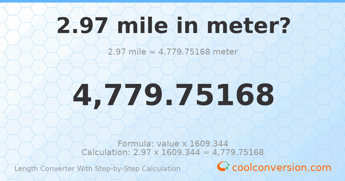 2.97 miles = 4779.75 meters