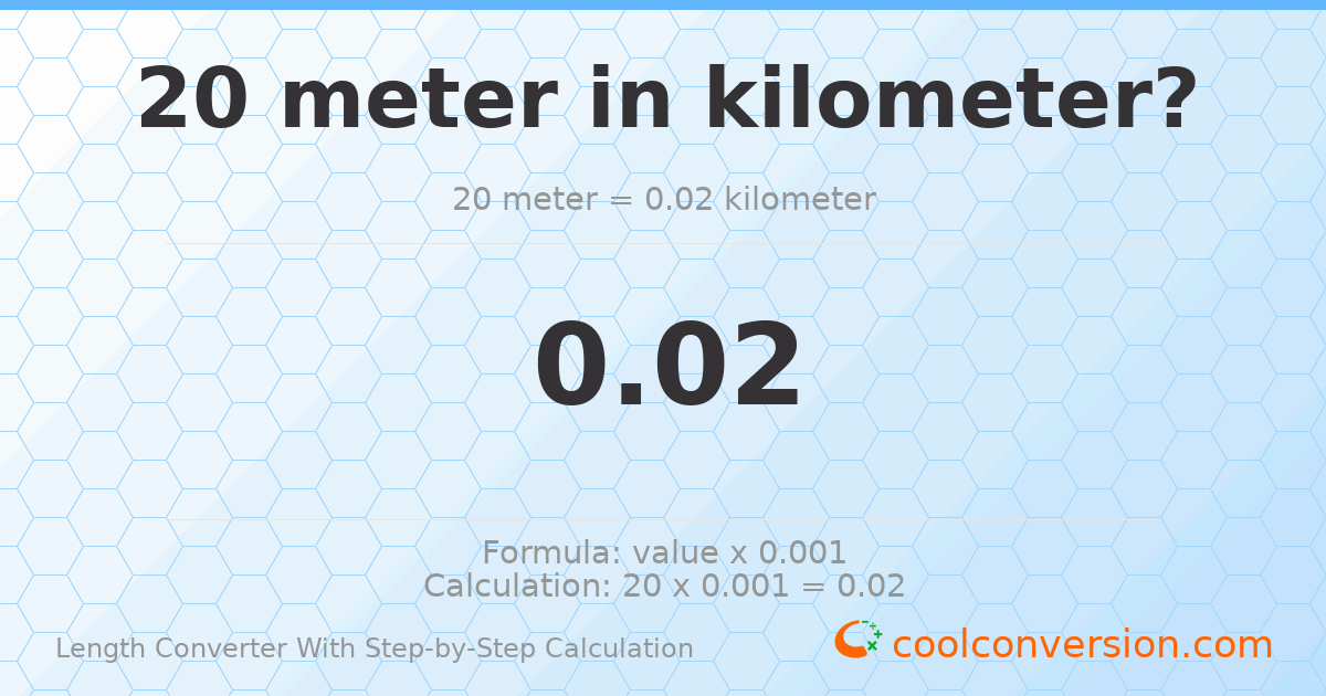20 meters = 0.02 kilometers