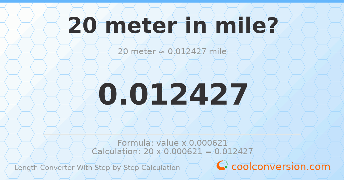 20 meters = 0.0124274 miles
