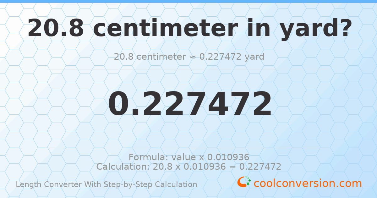 20.8 centimeters = 0.227472 yards
