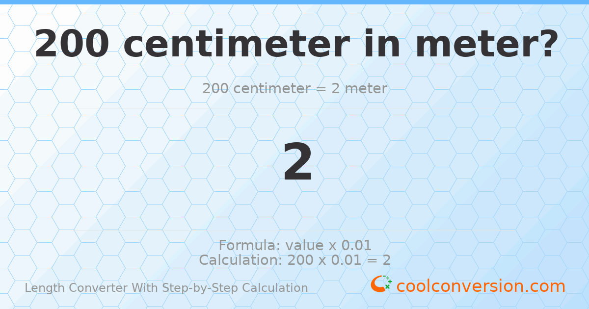 200 centimeters = 2 meters
