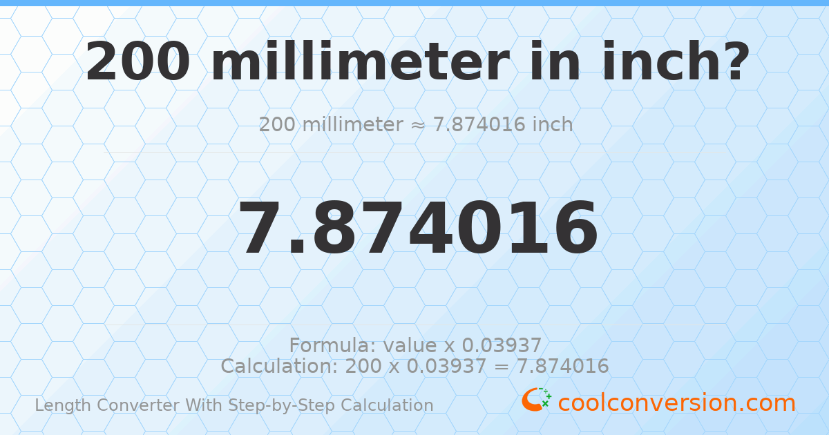 200 millimeters = 7.87402 inches