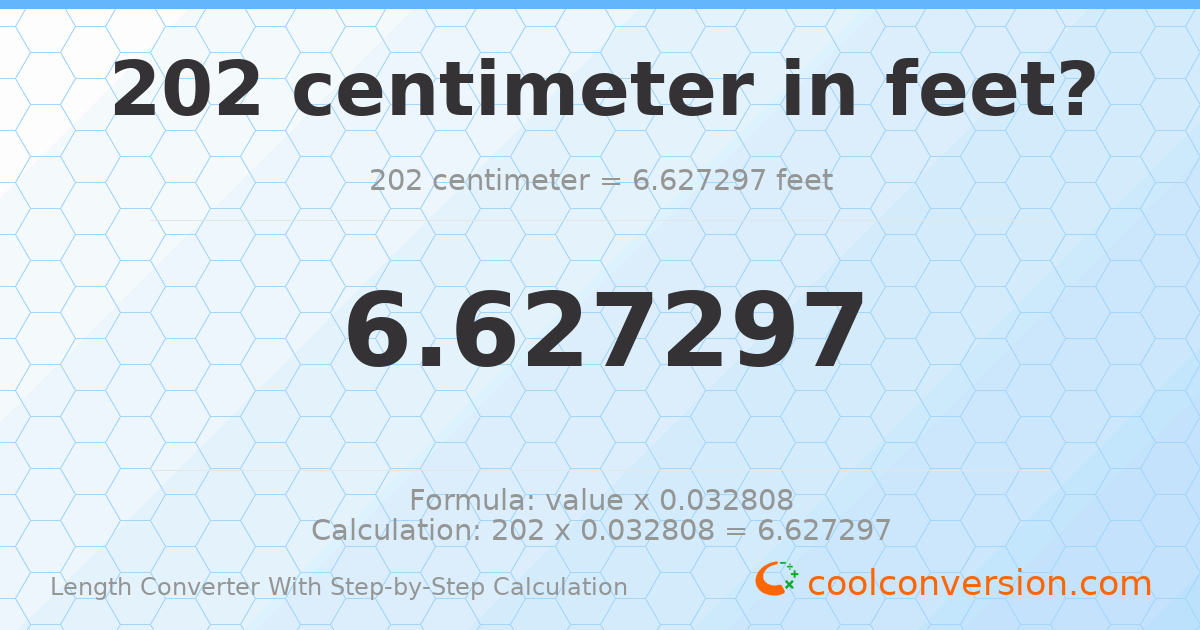 202 centimeters = 6.6273 feet