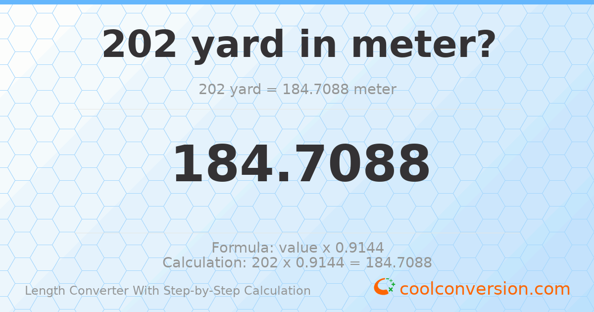 202 yards = 184.709 meters