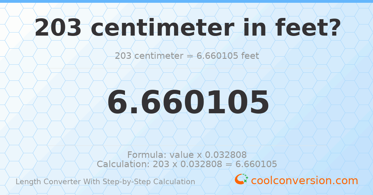 203 centimeters = 6.6601 feet