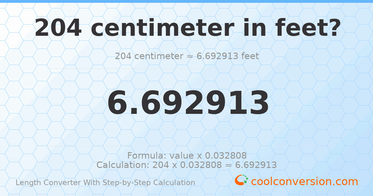 204 centimeters = 6.69291 feet