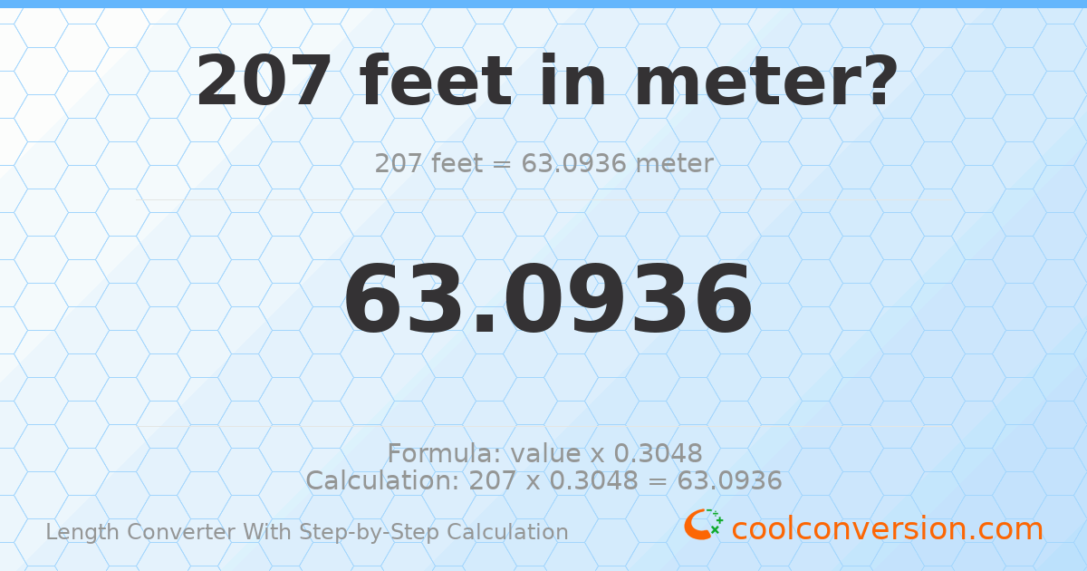 207 feet = 63.0936 meters