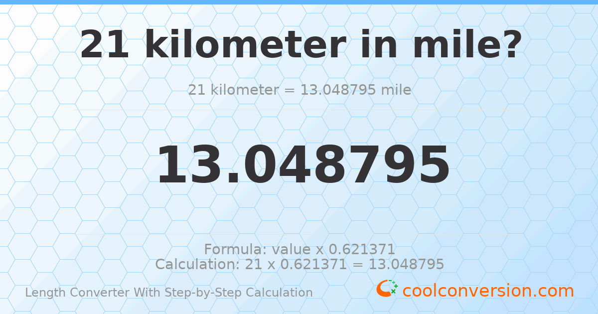 21 kilometers = 13.0488 miles